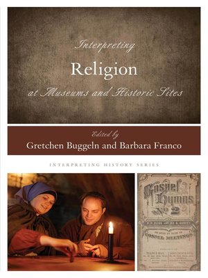 cover image of Interpreting Religion at Museums and Historic Sites
